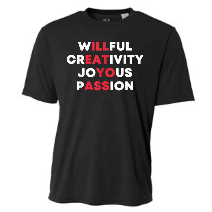 Willful Creativity Joyous Passion Funny Gift Cooling Performance Crew T-Shirt