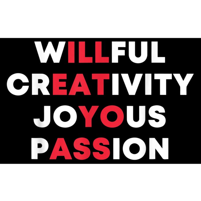 Willful Creativity Joyous Passion Funny Gift Bumper Sticker