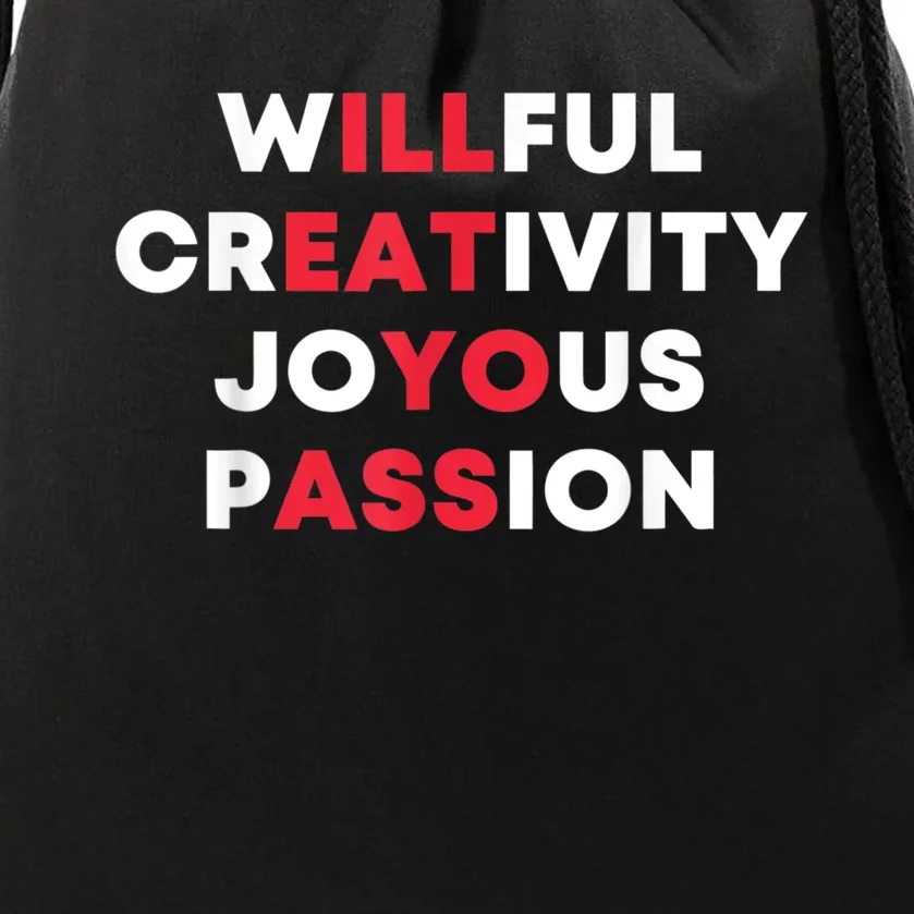 Willful Creativity Joyous Passion Funny Gift Drawstring Bag