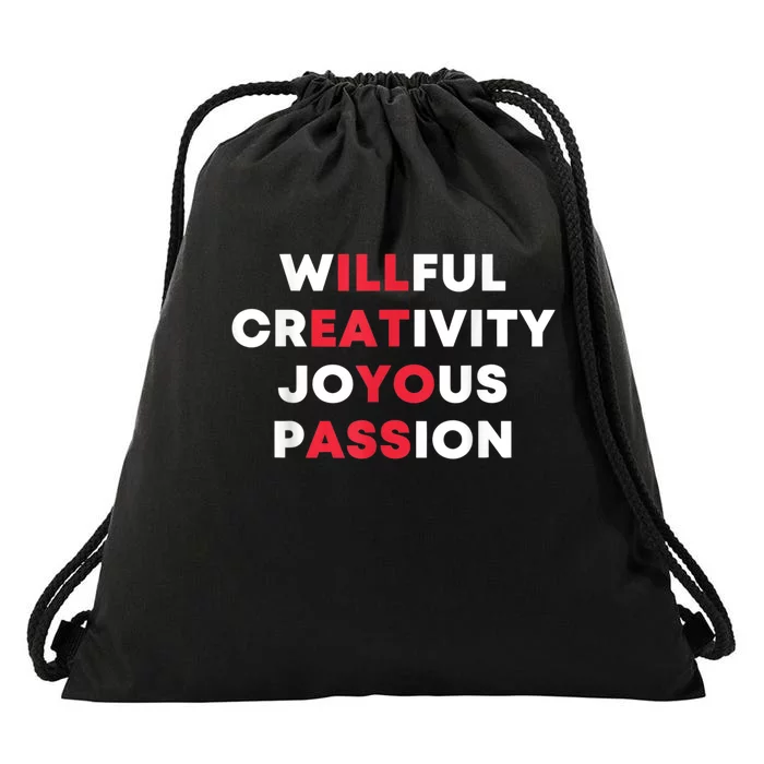 Willful Creativity Joyous Passion Funny Gift Drawstring Bag