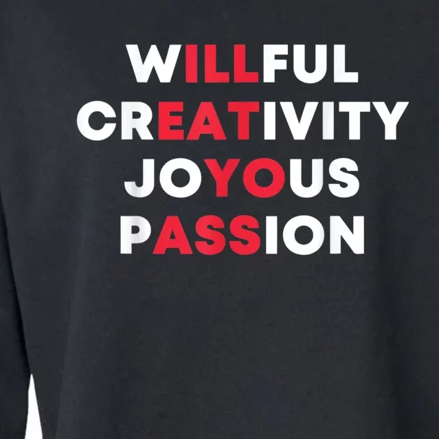 Willful Creativity Joyous Passion Funny Gift Cropped Pullover Crew