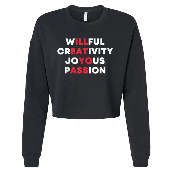 Willful Creativity Joyous Passion Funny Gift Cropped Pullover Crew