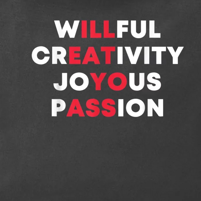 Willful Creativity Joyous Passion Funny Gift Zip Tote Bag