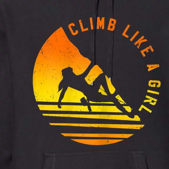 Womens Climb Like A Girl Climbing Bouldering Premium Hoodie