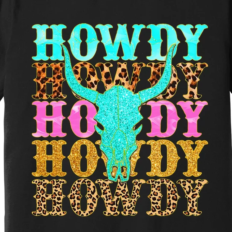 Western Country Leopard Howdy Bull Skull Cowgirl Rodeo Premium T-Shirt