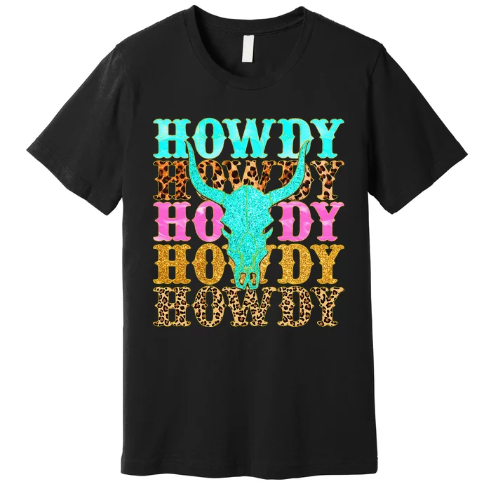 Western Country Leopard Howdy Bull Skull Cowgirl Rodeo Premium T-Shirt