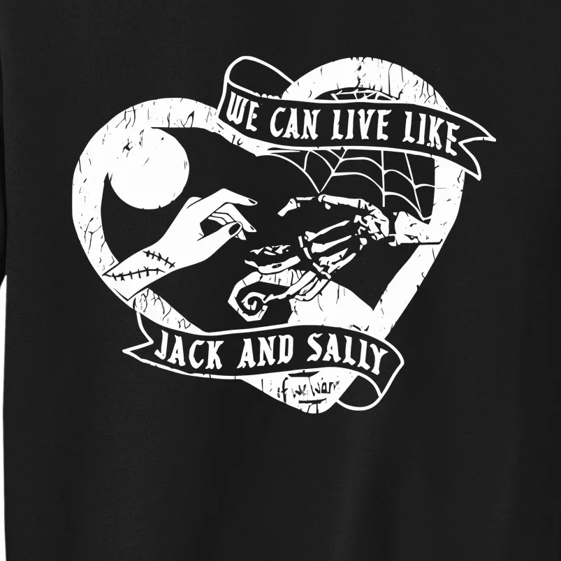 We Can Live Like Jack And Sally Sweatshirt