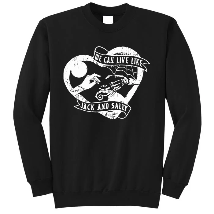 We Can Live Like Jack And Sally Sweatshirt