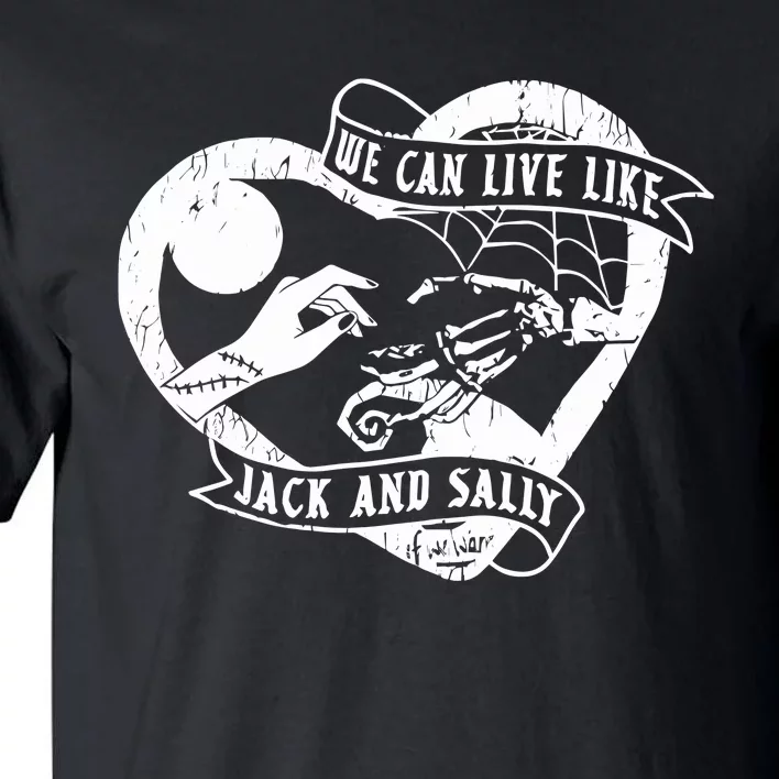 We Can Live Like Jack And Sally Tall T-Shirt