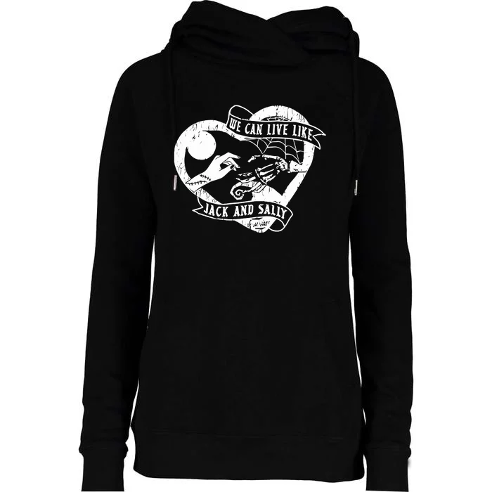 We Can Live Like Jack And Sally Womens Funnel Neck Pullover Hood