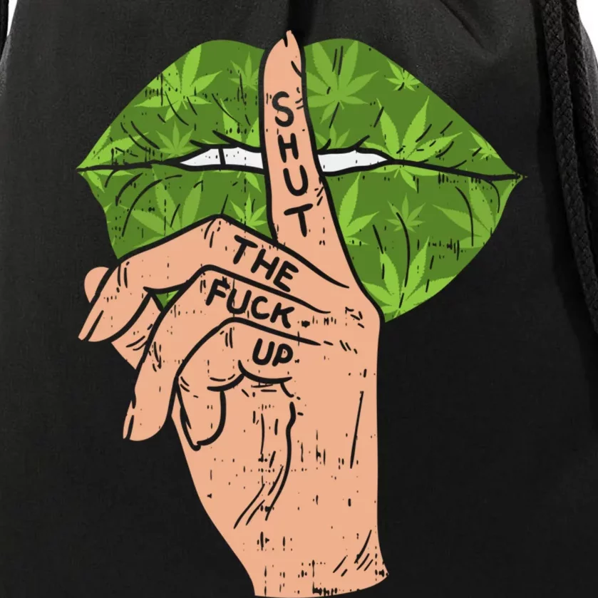 Weed Cannabis Lips Shut The Fuck Up STFU 420 THC Stoner Gift Drawstring Bag