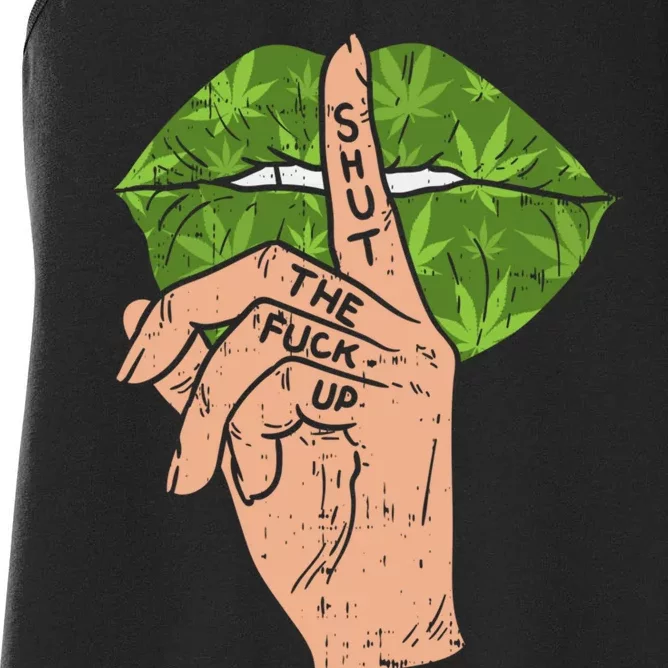 Weed Cannabis Lips Shut The Fuck Up STFU 420 THC Stoner Gift Women's Racerback Tank