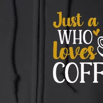 Womens Coffee Lovers Caffeine Just A Girl Who Loves Coffee Full Zip Hoodie