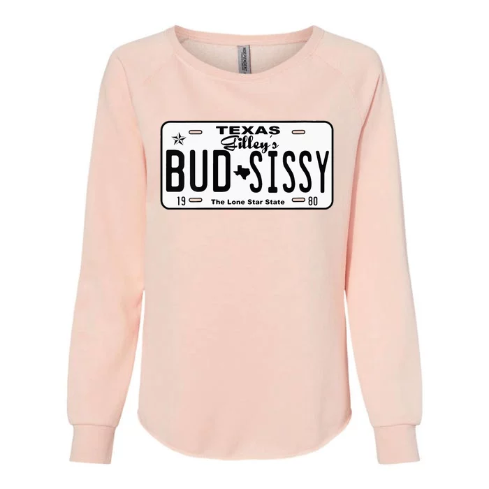 Wo Country Love Gilley's Bud N Sissy Texas Cowboy License Gift Womens California Wash Sweatshirt