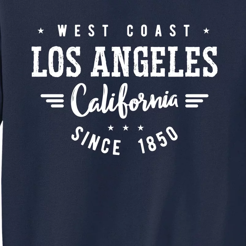 West Coast Los Angeles California Since 1850 Tall Sweatshirt