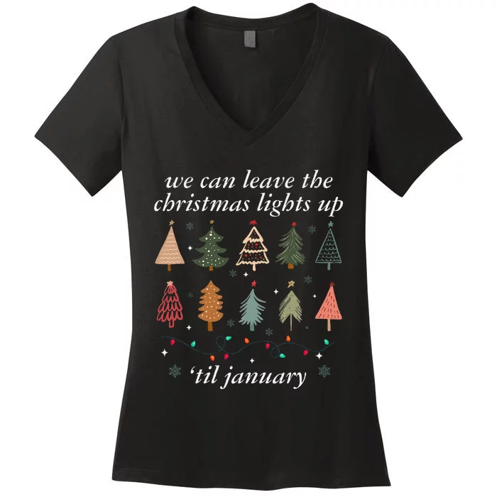 We Can Leave The Christmas Lights Up Til January Xmas Tree Women's V-Neck T-Shirt