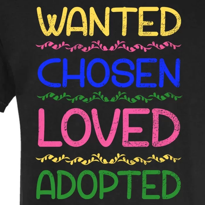 Wanted Chosen Loved Adopted Garment-Dyed Heavyweight T-Shirt