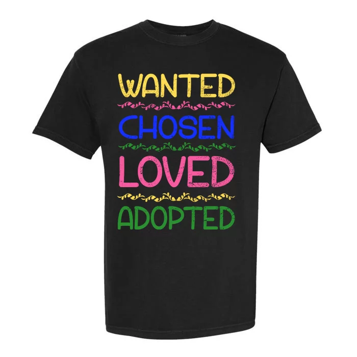 Wanted Chosen Loved Adopted Garment-Dyed Heavyweight T-Shirt