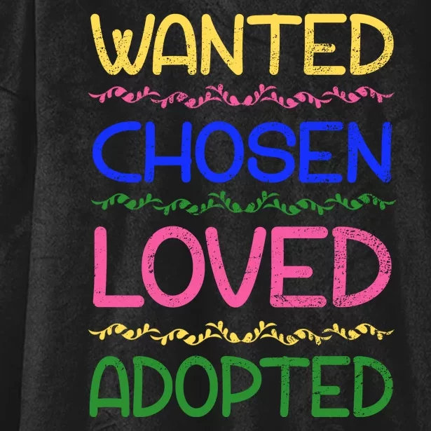 Wanted Chosen Loved Adopted Hooded Wearable Blanket