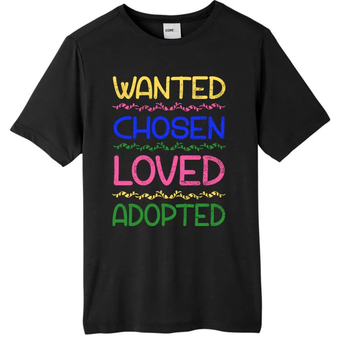 Wanted Chosen Loved Adopted ChromaSoft Performance T-Shirt