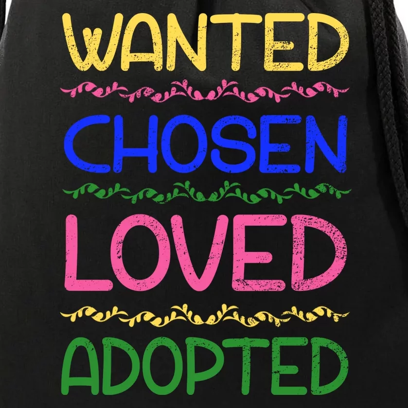 Wanted Chosen Loved Adopted Drawstring Bag