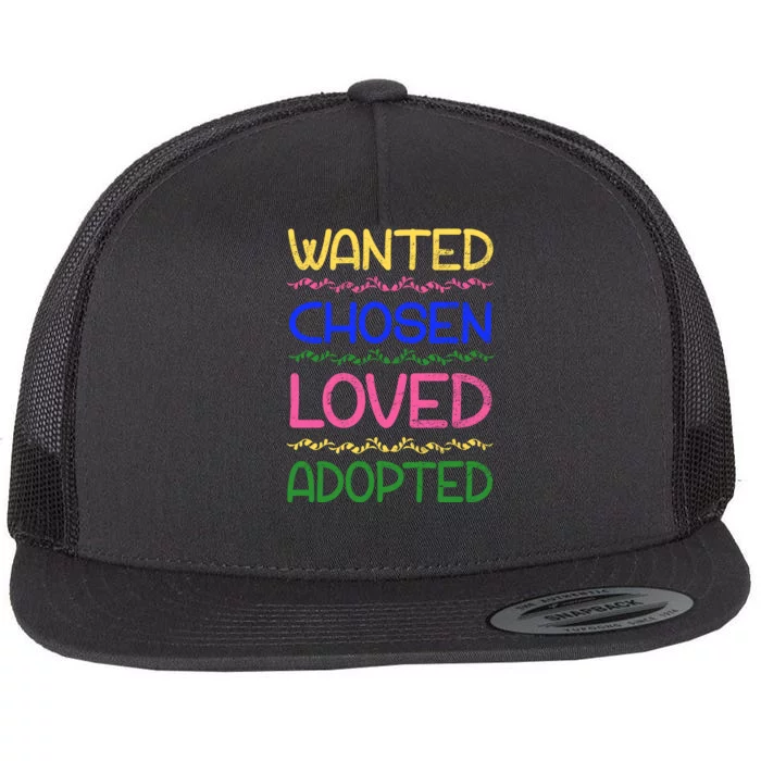 Wanted Chosen Loved Adopted Flat Bill Trucker Hat