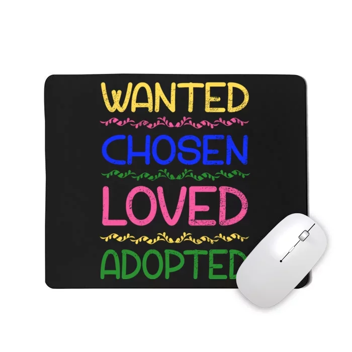 Wanted Chosen Loved Adopted Mousepad