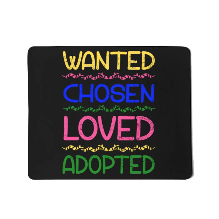 Wanted Chosen Loved Adopted Mousepad