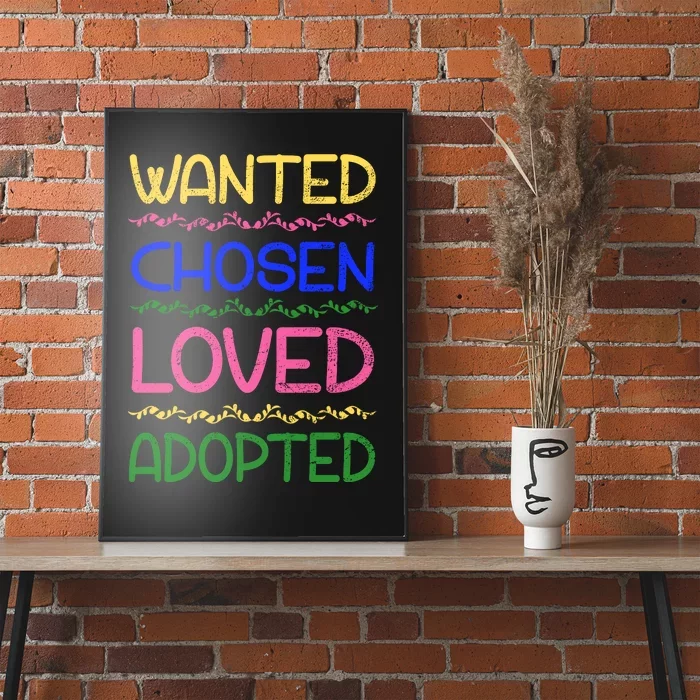 Wanted Chosen Loved Adopted Poster