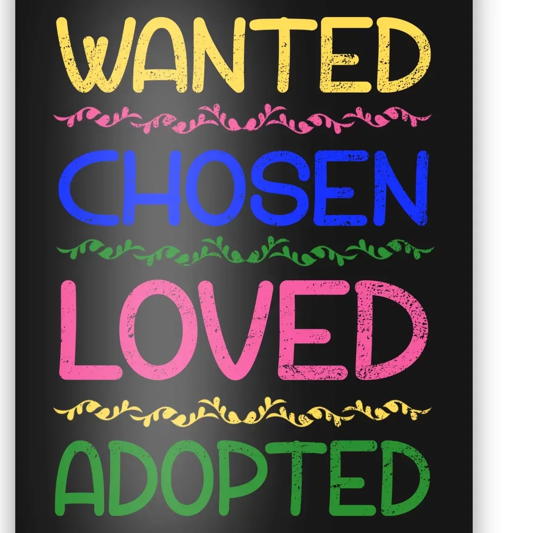 Wanted Chosen Loved Adopted Poster