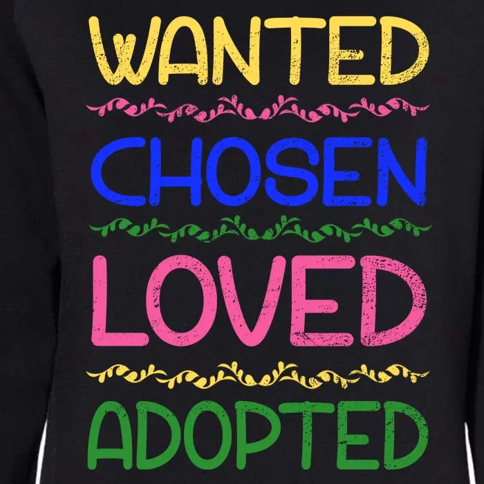 Wanted Chosen Loved Adopted Womens California Wash Sweatshirt