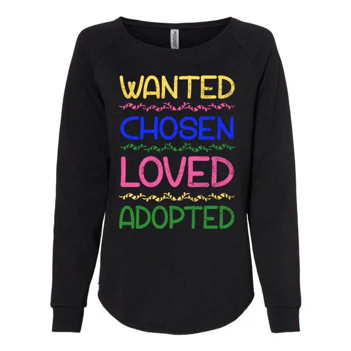 Wanted Chosen Loved Adopted Womens California Wash Sweatshirt