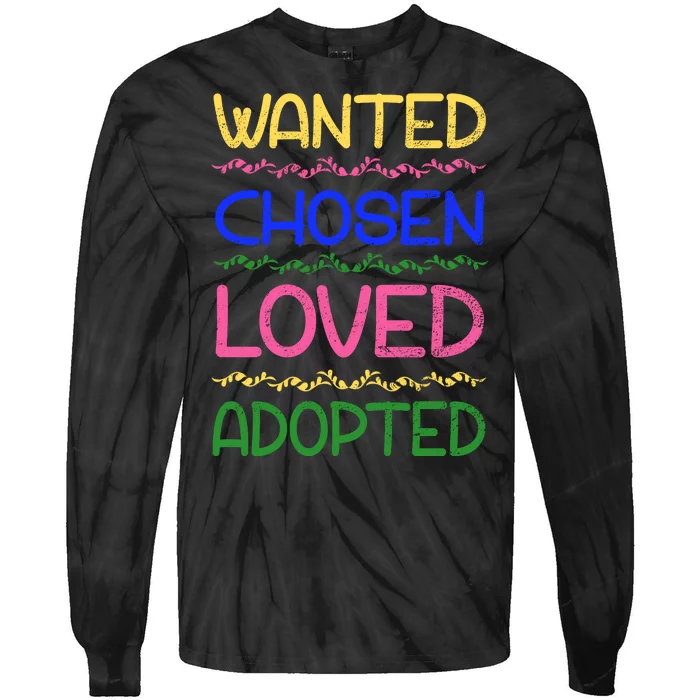 Wanted Chosen Loved Adopted Tie-Dye Long Sleeve Shirt