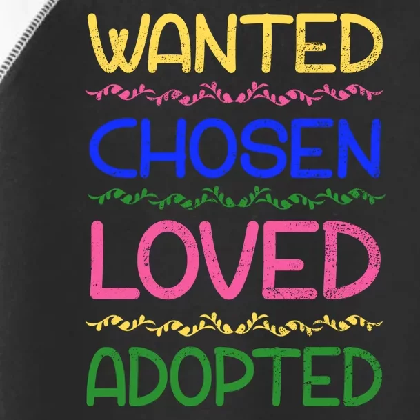 Wanted Chosen Loved Adopted Toddler Fine Jersey T-Shirt