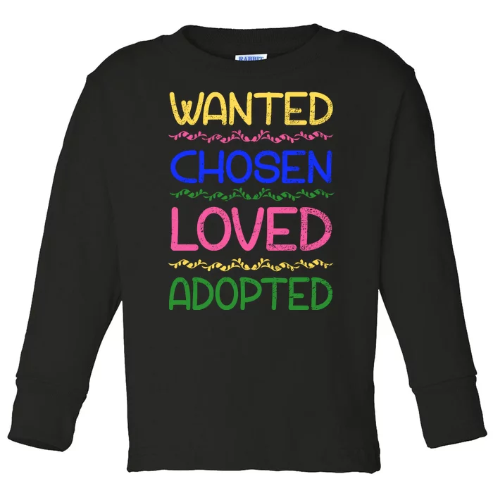 Wanted Chosen Loved Adopted Toddler Long Sleeve Shirt