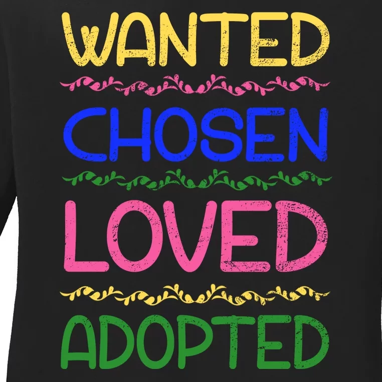 Wanted Chosen Loved Adopted Ladies Long Sleeve Shirt