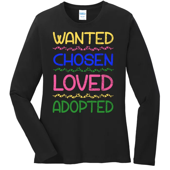 Wanted Chosen Loved Adopted Ladies Long Sleeve Shirt