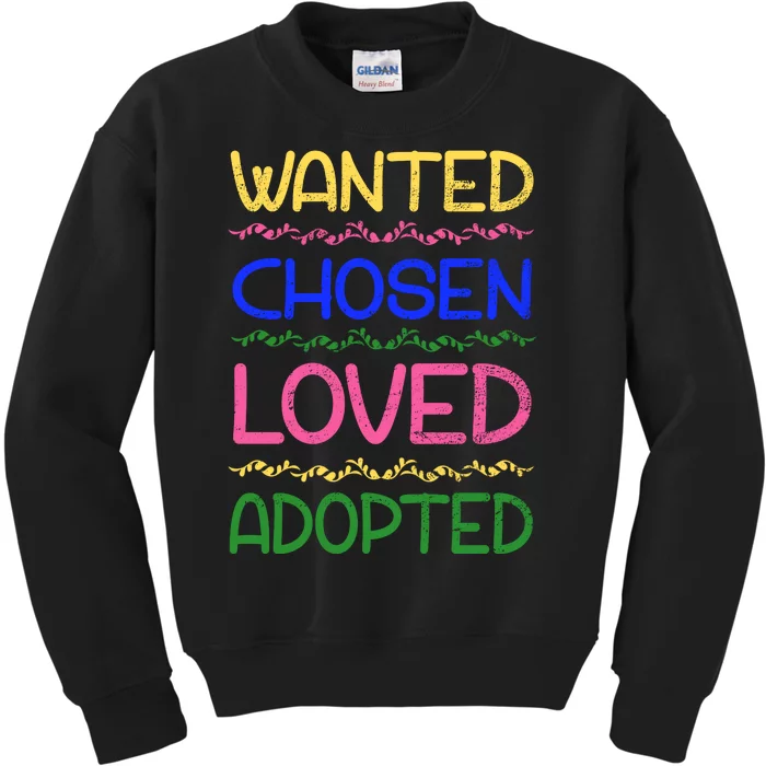 Wanted Chosen Loved Adopted Kids Sweatshirt