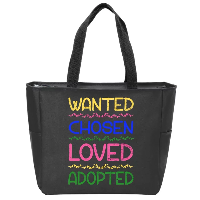 Wanted Chosen Loved Adopted Zip Tote Bag