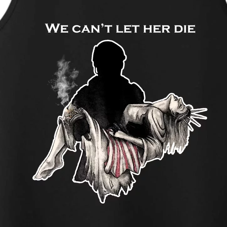 We Can't Let Her Die Statue Of Liberty Performance Tank