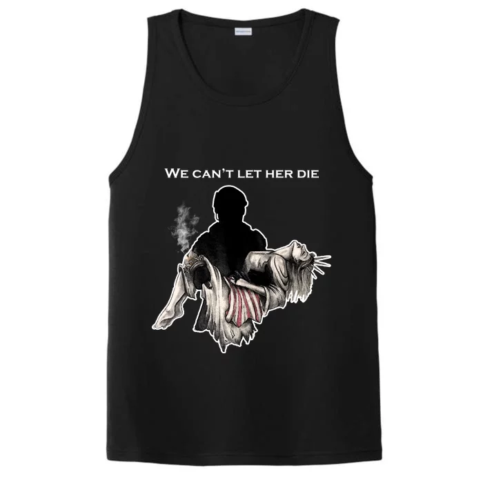 We Can't Let Her Die Statue Of Liberty Performance Tank