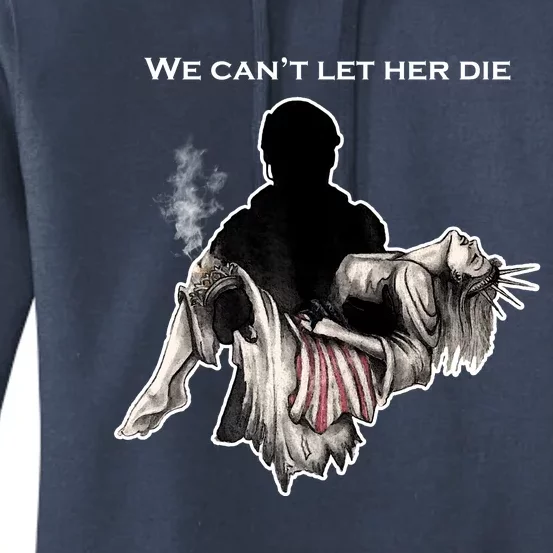 We Can't Let Her Die Statue Of Liberty Women's Pullover Hoodie