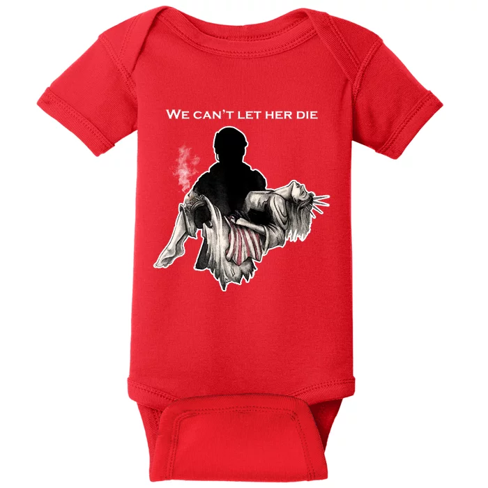 We Can't Let Her Die Statue Of Liberty Baby Bodysuit