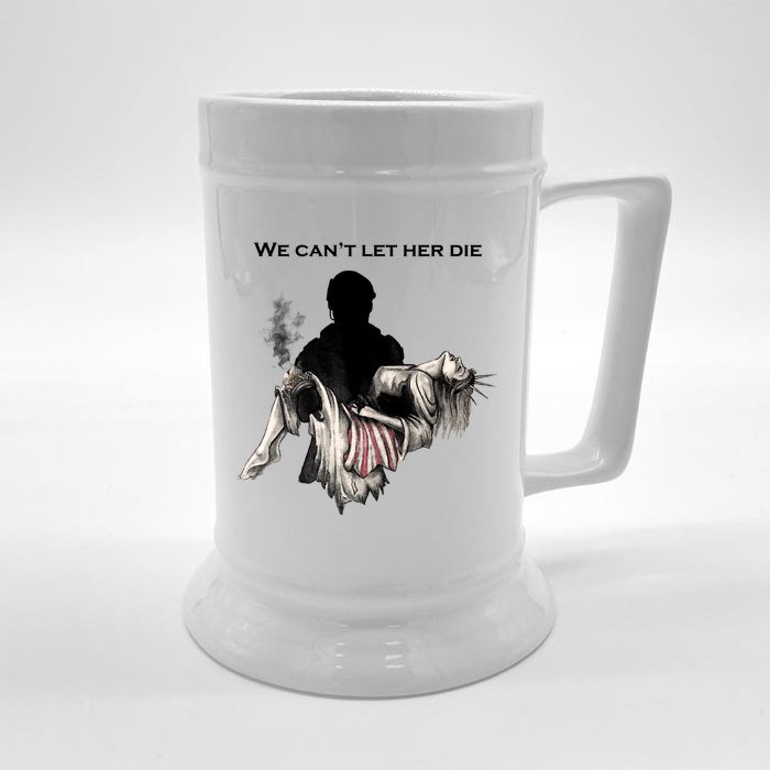 We Can't Let Her Die Statue Of Liberty Front & Back Beer Stein