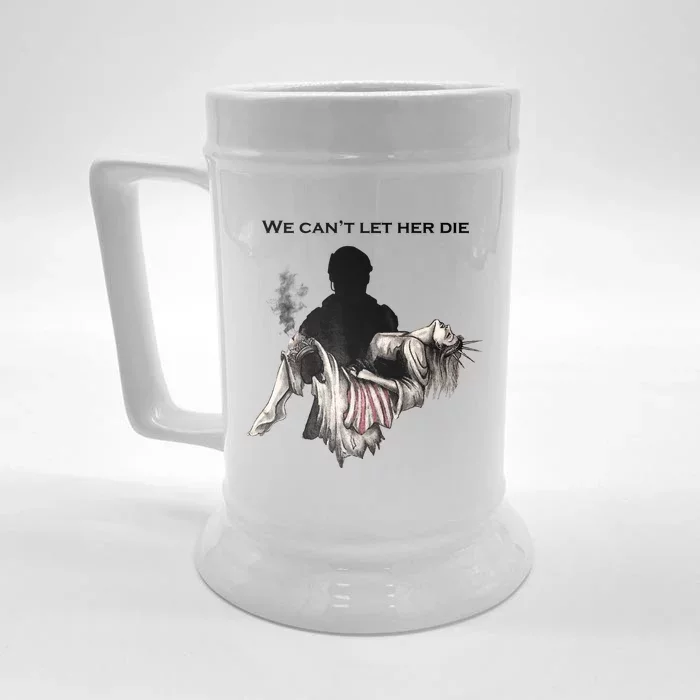 We Can't Let Her Die Statue Of Liberty Front & Back Beer Stein