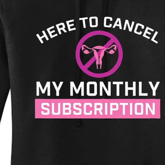 Womens Cancel My Monthly Subscription Hysterectomy Uterus Surgery Women's Pullover Hoodie