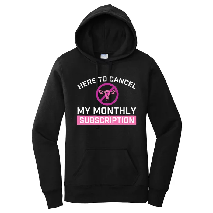 Womens Cancel My Monthly Subscription Hysterectomy Uterus Surgery Women's Pullover Hoodie