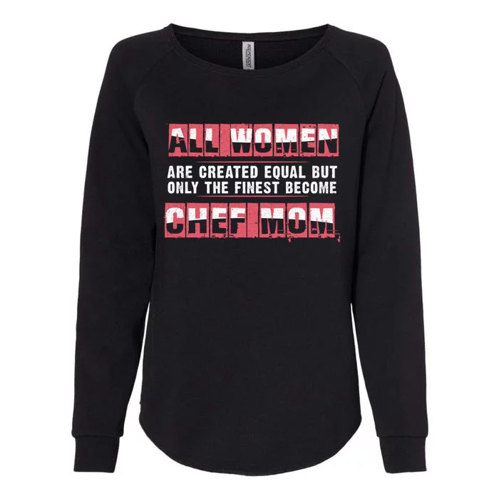 Wo's Chef Mom Great Gift Funny Sayings Funny Gift Womens California Wash Sweatshirt