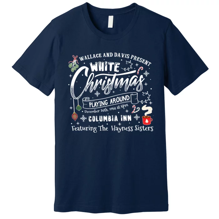 White Christmas Movie 1954 Xmas Song Haynes Sisters Xmas Premium T-Shirt