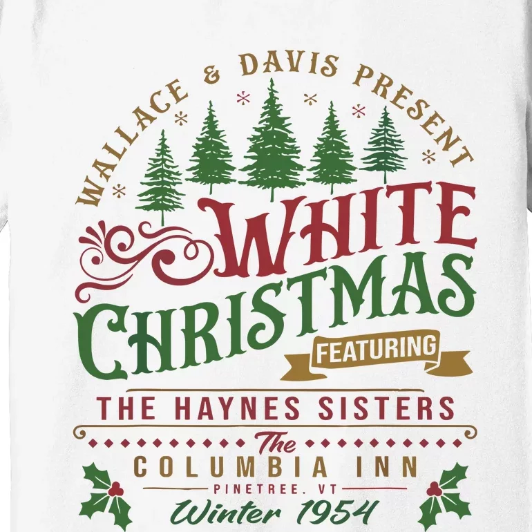 White Christmas Movie 1954 Xmas Song Haynes Sisters Xmas Premium T-Shirt